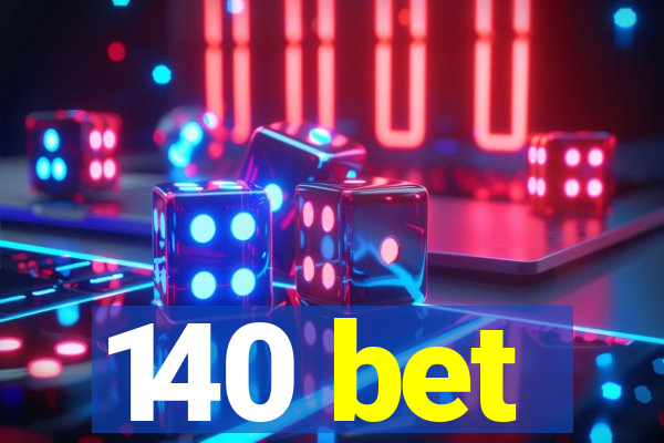 140 bet